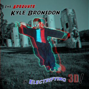 The Adequate Kyle Bronsdon in Electrifying 3-D! album cover